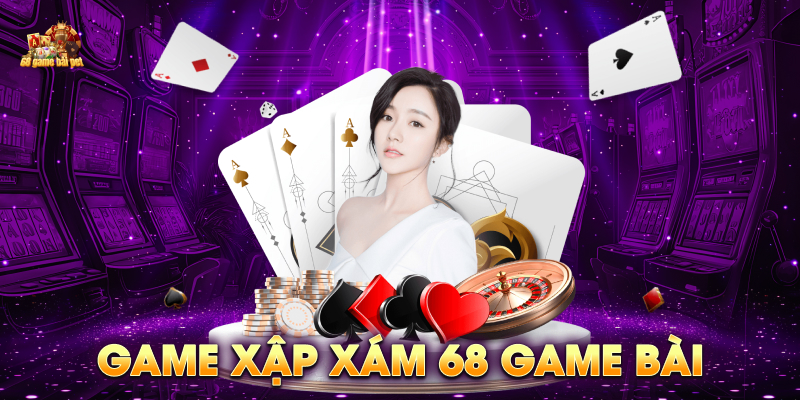 Game xập xám 68 game bài
